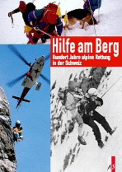 Hilfe am Berg: 100 Jahre alpine Rettung in der Schweiz Leisure & Fun Books