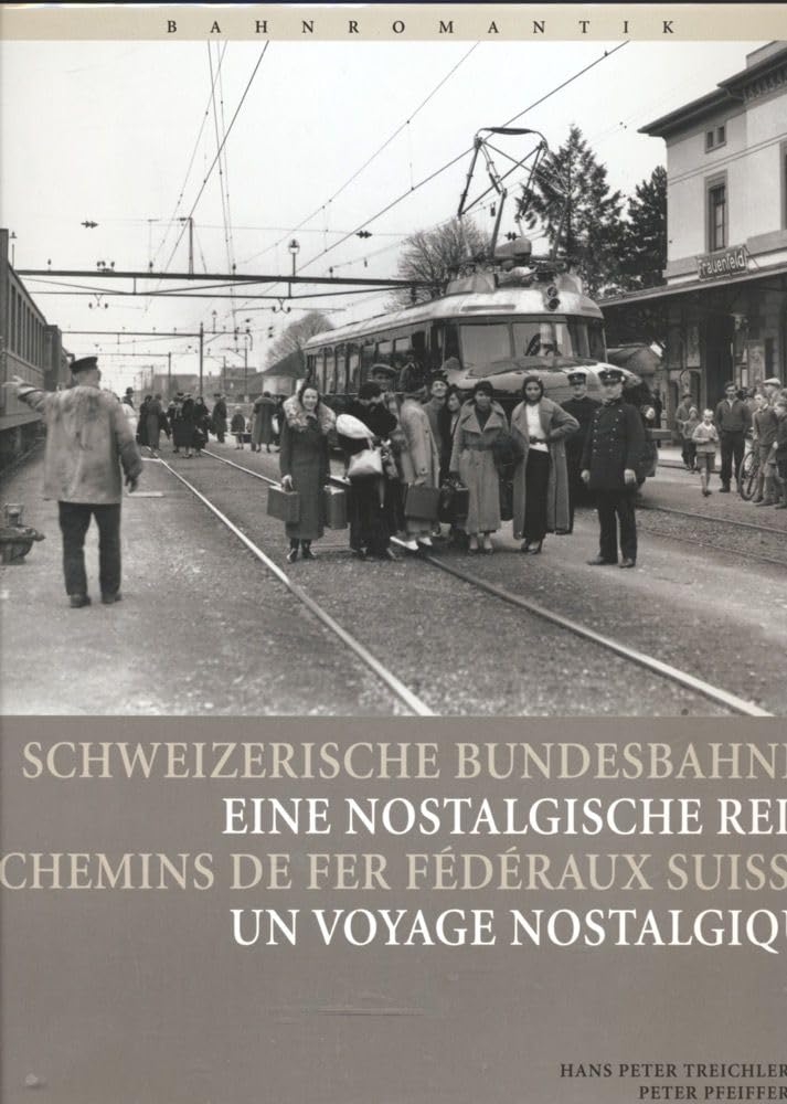 Schweizerische Bundesbahnen - Eine nostalgische Reise /Chemins de Fer Fédéraux Suisse - Un voyage nostalgique: zweisprachig d/f (Bahnromantik) Crime & Thrillers