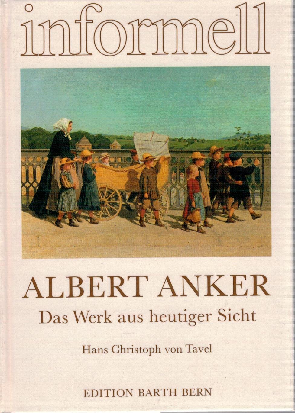 Albert Anker: Das Werk aus heutiger Sicht (Informe Books