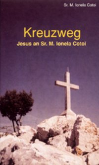 Kreuzweg : Jesus an Sr. M. Ionela Cotoi. Books