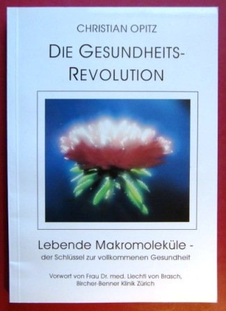 Die Gesundheits - Revolution, lebende Makromoleküle - der Schlüssel zur vollkommenen Gesundheit Books
