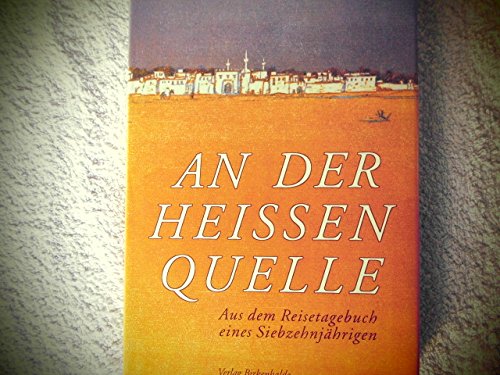 An der heissen Quelle.Aus dem Reisetagebuch eines Siebzehnjährigen Books