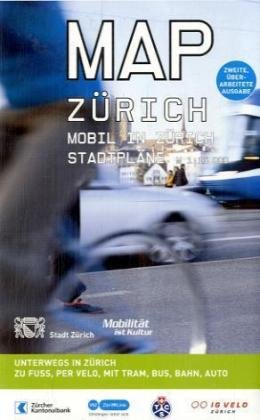 Map Zürich, Stadtpläne: Mobil in Zürich. Unterwegs in Zürich zu Fuss, per Velo, mit Tram, Bus, Bahn, Auto Maps & Plans