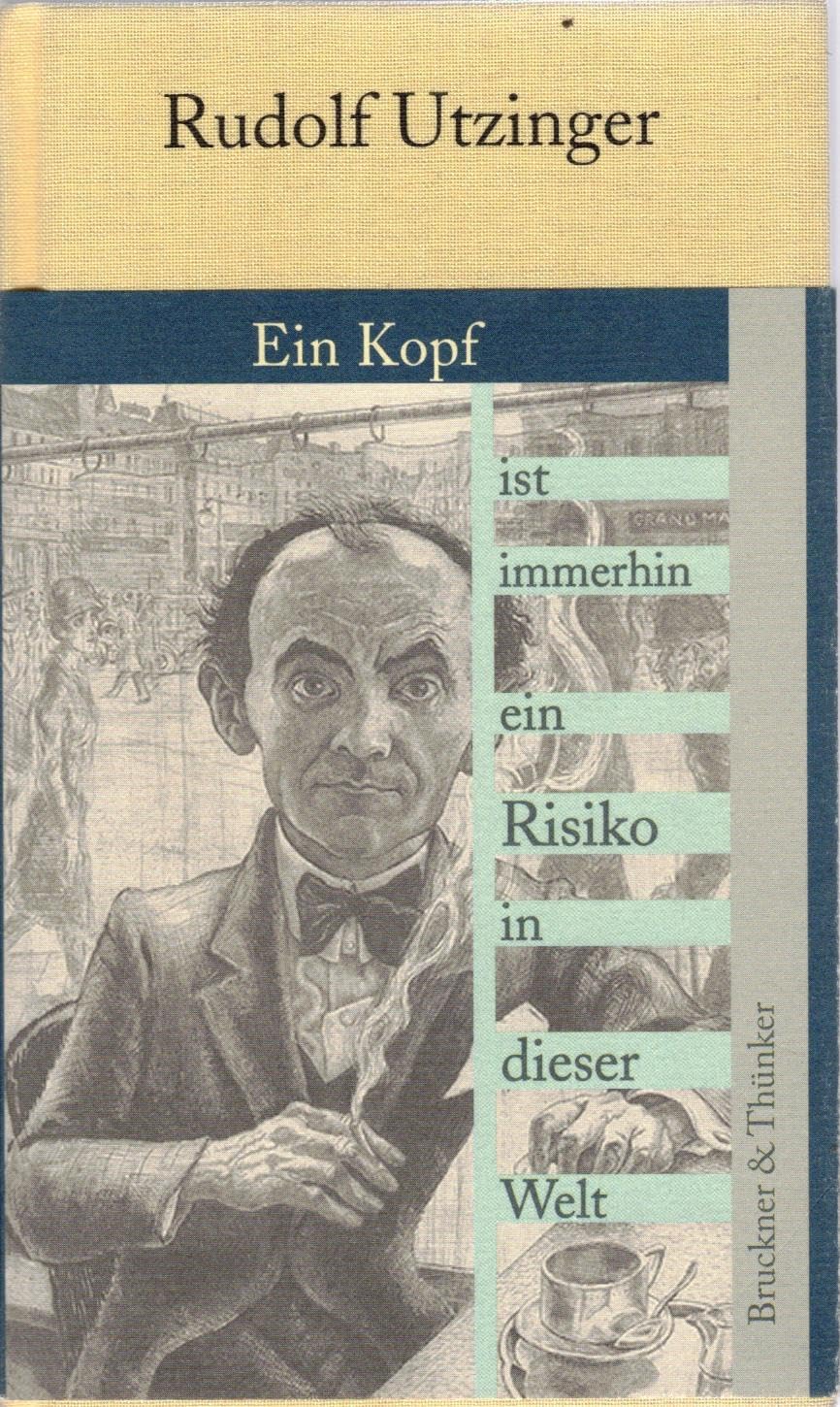 Ein Kopf ist immerhin ein Risiko in dieser Welt: Werke in e. Bd. Nachw. v. Bernd Echte Books