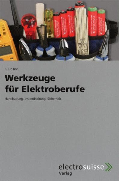Werkzeuge für Elektroberufe: Handhabung, Instandhaltung, Sicherheit Business, Finance & Career