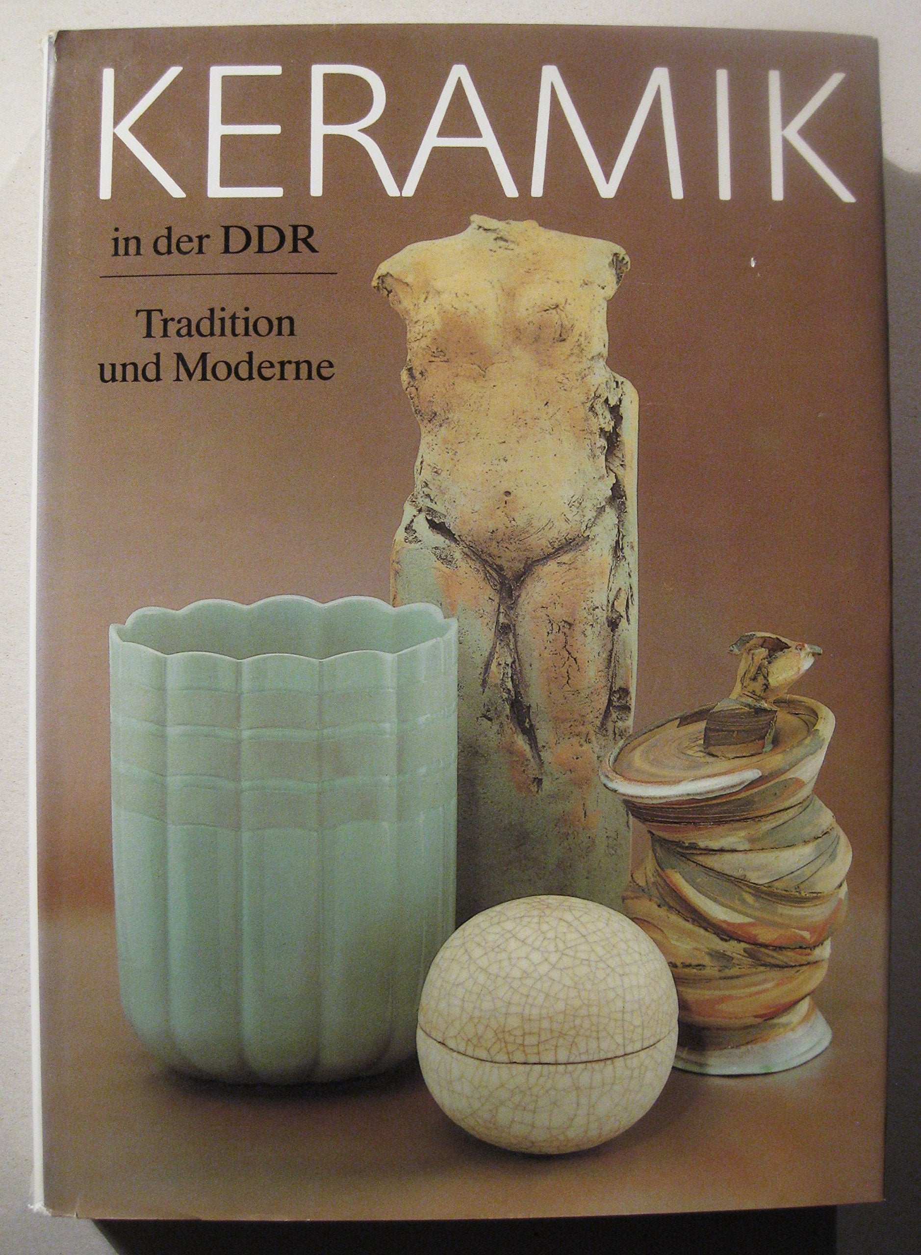 Keramik in der DDR : Tradition und Moderne book