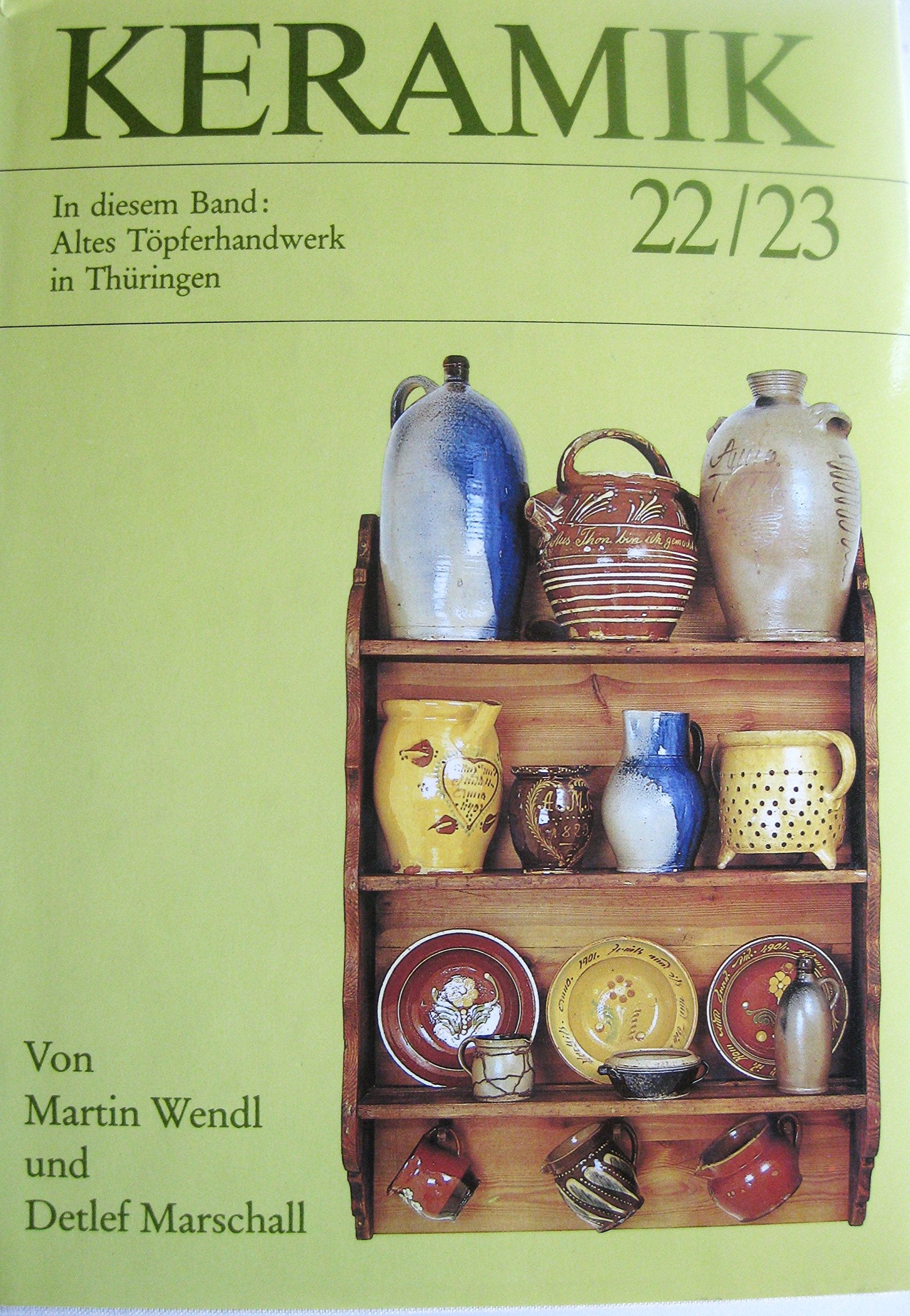Keramik 22/23. Altes Töpferhandwerk in Thüringen (Keramik, 22/23) Religion & Esotericism