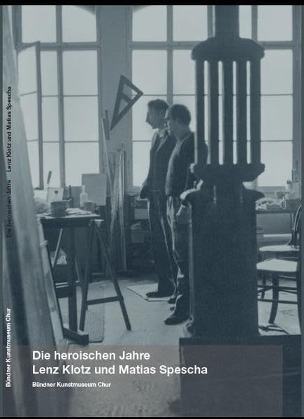 Die heroischen Jahre. Lenz Klotz und Matias Spescha Film, Art & Culture