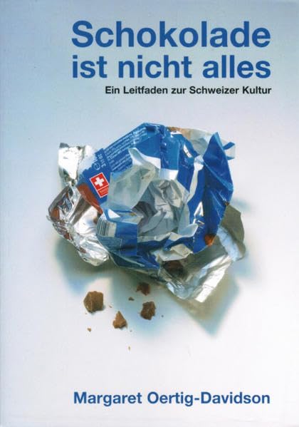 Schokolade ist nicht alles. Ein Leitfaden zur Schweizer Kultur Social Sciences