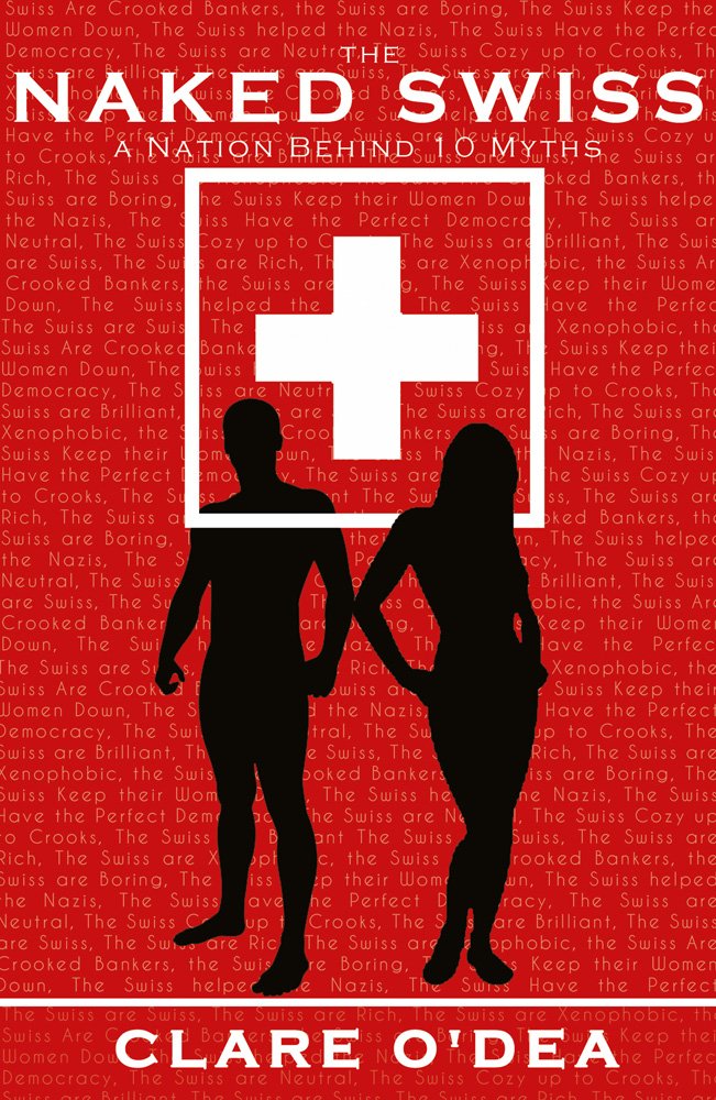 The Naked Swiss: The Nation Behind 10 Myths Social Sciences