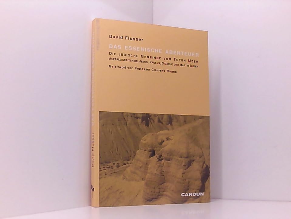 Das essenische Abenteuer: Die jüdische Gemeinde vom Toten Meer. Auffälligkeiten bei Jesus, Paulus, Didache und Martin Buber Science