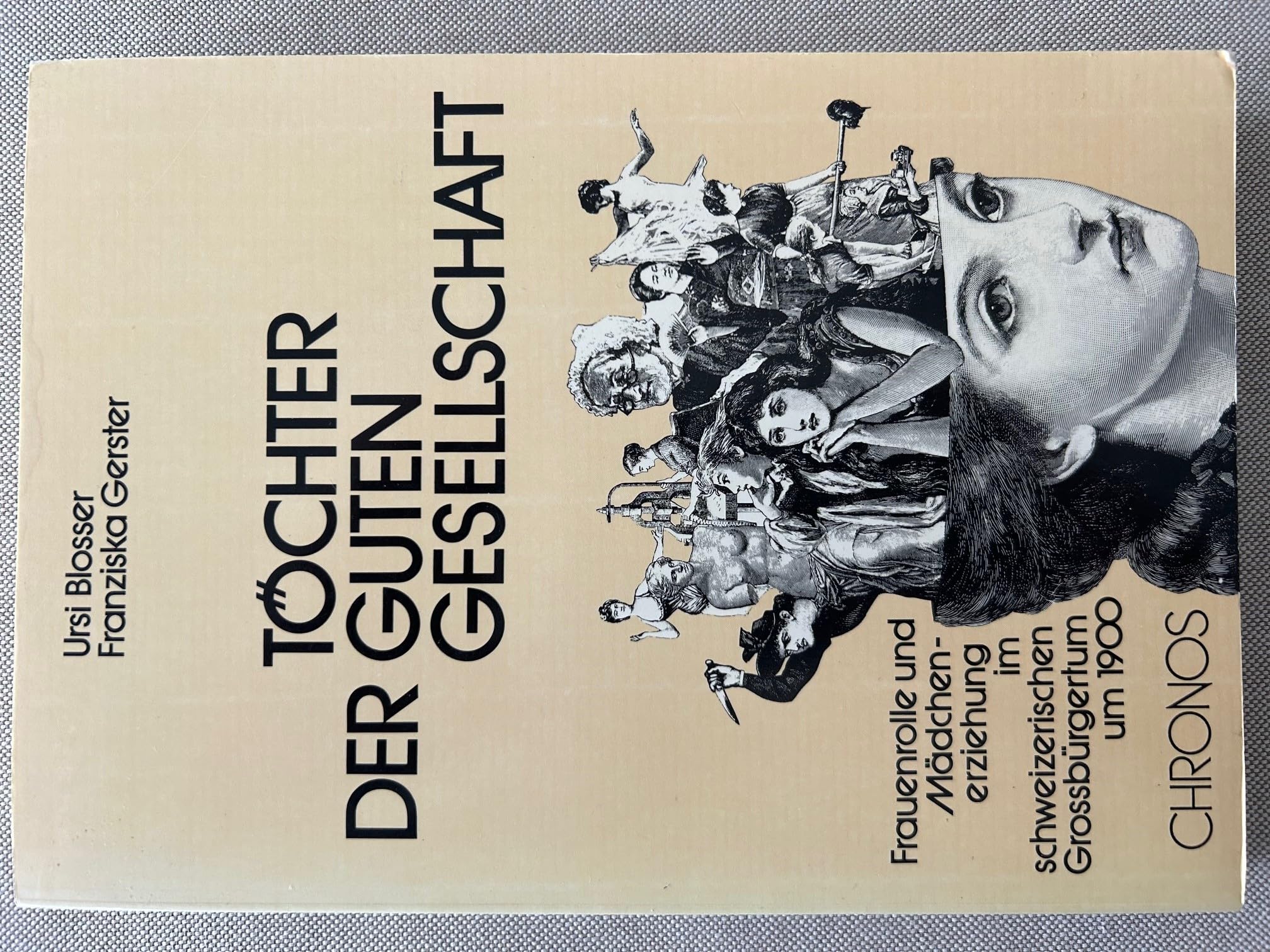 Töchter der Guten Gesellschaft. Frauenrolle und Mädchenerziehung im schweizerischen Grossbürgertum um 1900 Books