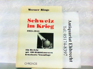 Schweiz im Krieg 1933-1945: Ein Bericht mit 400 Bilddokumenten Politics & History