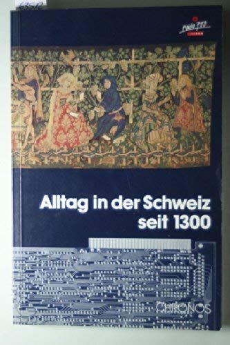 Alltag in der Schweiz seit 1300 Politics & History