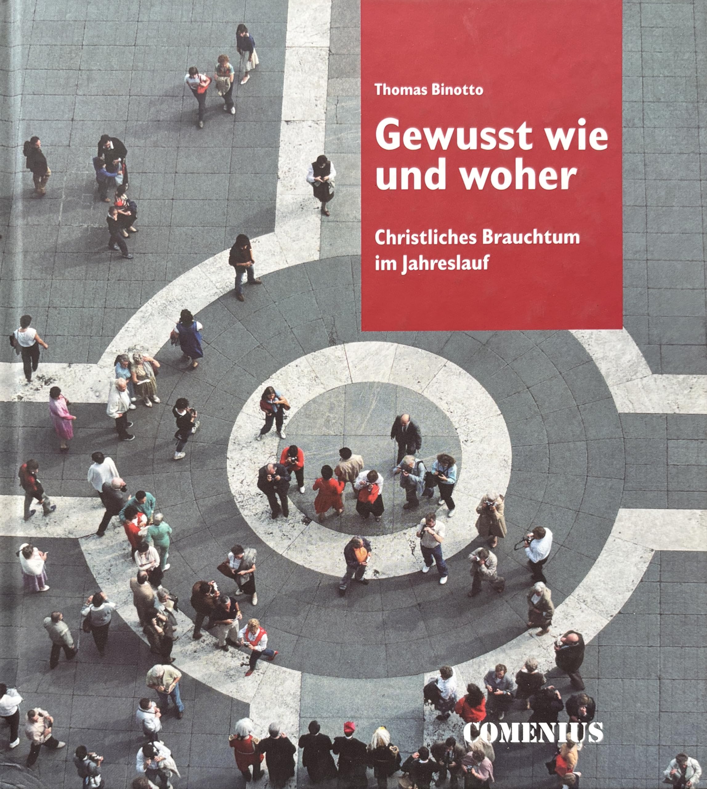 Gewusst wie und woher. Christliches Brauchtum im Jahreslauf General education