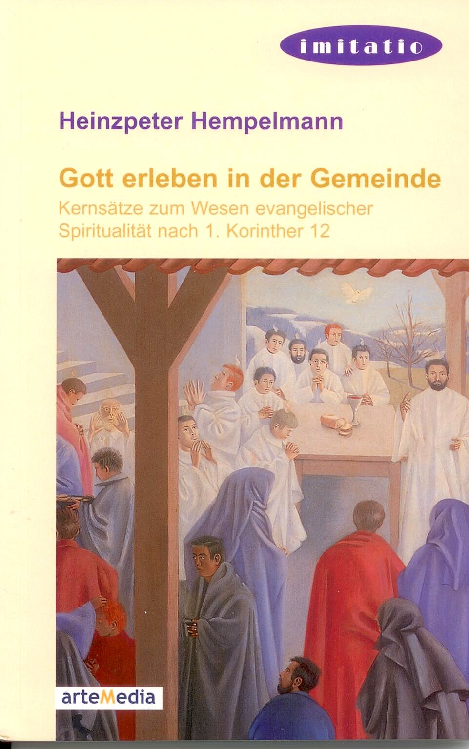 Gott erleben in der Gemeinde: Kernsätze zum Wesen evangelischer Spiritualität nach 1. Kor 12: Kernsätze zum Wesen evangelischer Spiritualität nach 1. Korinther 12 Religion & Esotericism