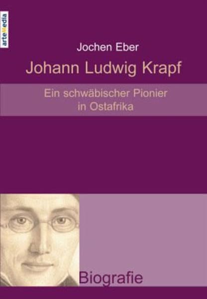 Johann Ludwig Krapf: Ein schwäbischer Pionier in Ostafrika Politics & Society
