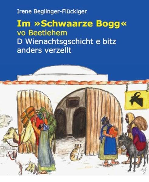 Im "Schwaarze Bogg" vo Beetlehem: D Wienachtsgschicht e bitz anders verzellt Social Sciences