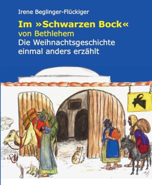 Im "Schwarzen Bock" von Bethlehem: Die Weihnachtsgeschichte einmal anders erzählt Lifestyle