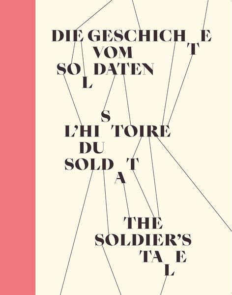 Die Geschichte vom Soldaten: Das Marionettentheater Festi-Ligerz von Elsi und Fernand Giauque. Die Inszenierung 1931 und die Neuaufführung 2017 mit DVD Books