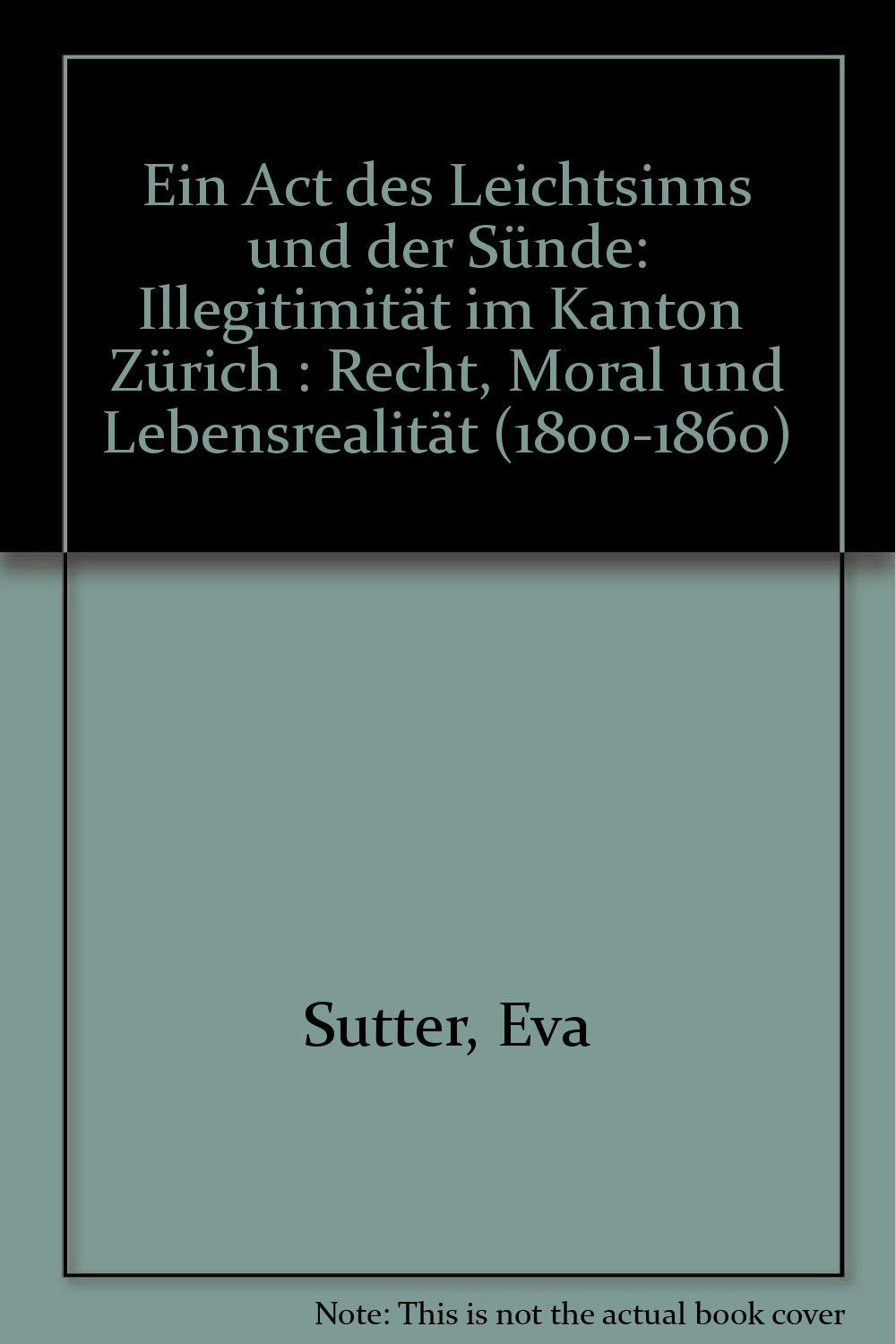 Ein Act des Leichtsinns und der Sünde: Illegitimität im 19. Jahrhundert Politics & History