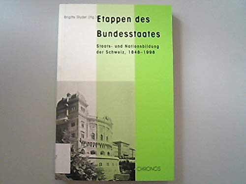 Etappen des Bundesstaates: Staats- und Nationsbildung in der Schweiz, 1848-1998 German history
