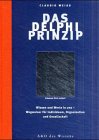 Das Delphi Prinzip. Wissen und Werte in uns. Wegweiser für Individuum, Organisation und Gesellschaft Psychology