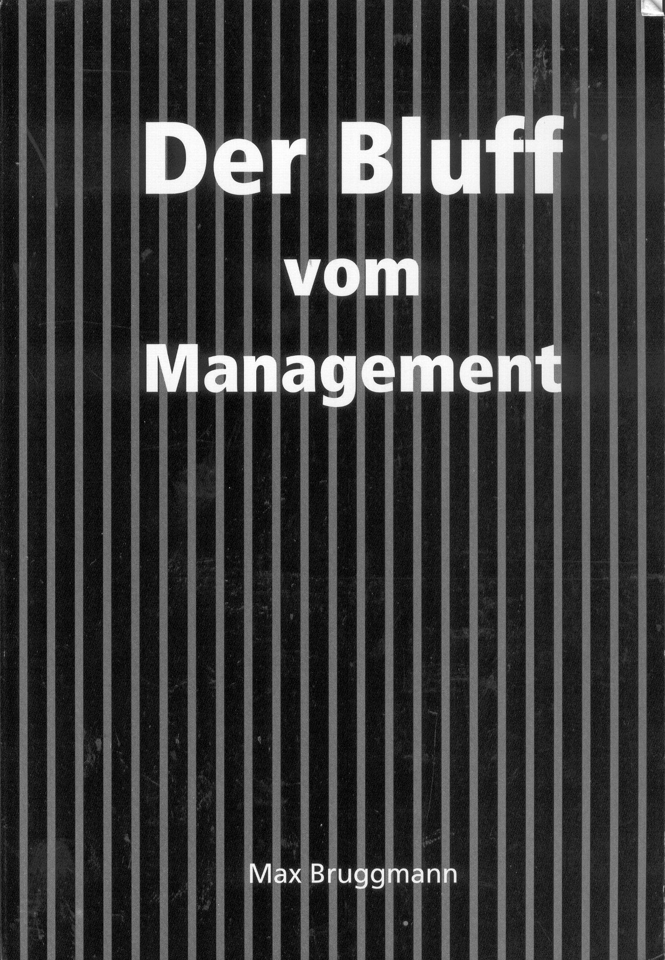 Der Bluff vom Management: Managementtheorien und Managementpraxis zwischen 1948 und 1998 Books