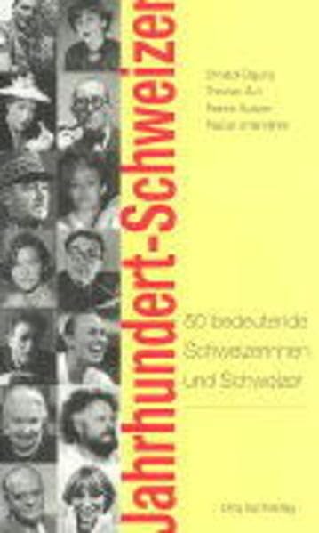 Product Image: Jahrhundert-Schweizer: 50 bedeutende Schweizerinnen und Schweizer