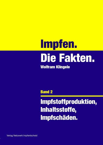Impfen - Die Fakten (Band 2): Impfstoff-Produktion, Inhaltsstoffe, Impfschäden Health, Nutrition & Fitness