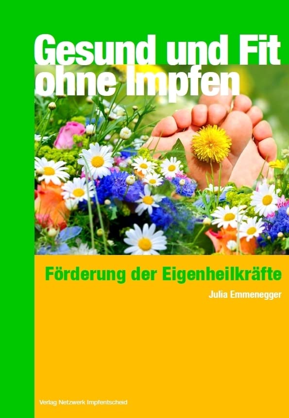 Gesund und Fit - Ohne Impfen: Förderung der Eigenheilkräfte Health, Nutrition & Fitness