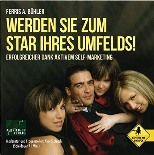 Werden Sie zum Star Ihres Umfeldes!: Hörbuch-Ausgabe Books