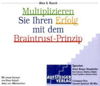 Multiplizieren Sie Ihren Erfolg mit dem Braintrust-Prinzip: Hörbuch - Rusch, Alex S cd