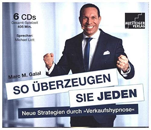 So überzeugen Sie jeden: Neue Strategien durch Verkaufshypnose Business, Finance & Career