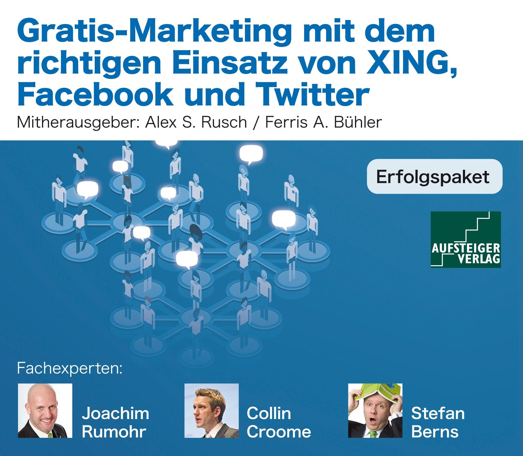 Gratis-Marketing mit dem richtigen Einsatz von XING, Facebook und Twitter Business, Finance & Career