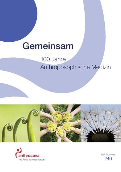 Gemeinsam: 100 Jahre Anthroposophische Medizin (anthrosana Hefte) Medicine