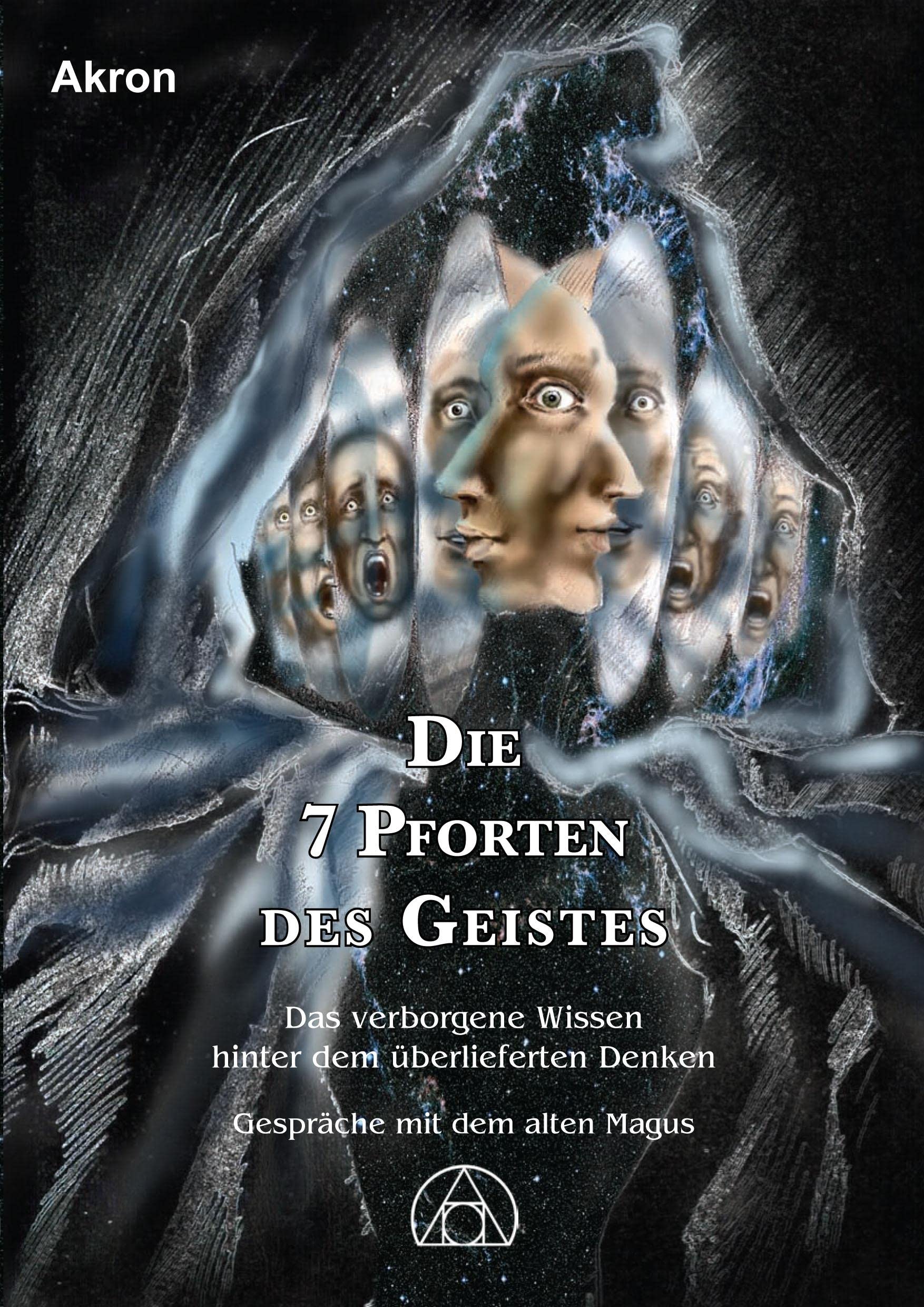Die 7 Pforten des Geistes: Das verborgene Wissen hinter dem überlieferten Denken Religion & Esotericism