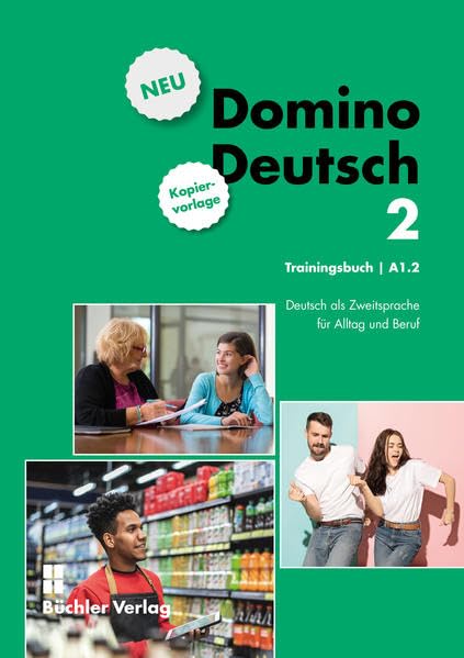 Domino Deutsch 2 NEU ꟾ Trainingsbuch Kopiervorlage A1.2: Deutsch als Zweitsprache für Alltag und Beruf (Domino Deutsch 2 NEU / Domino Deutsch 2: Deutsch als Zweitsprache für Alltag und Beruf) Foreign Languages ​​& Dictionaries