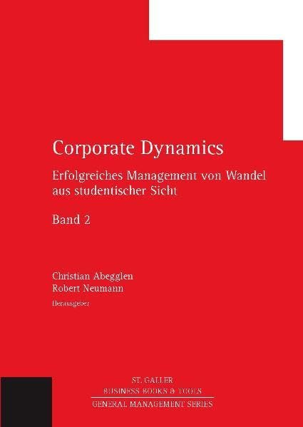 Corporate Dynamics: Erfolgreiches Management von Wandel aus studentischer Sicht, Band 2 (General Management Series) Law