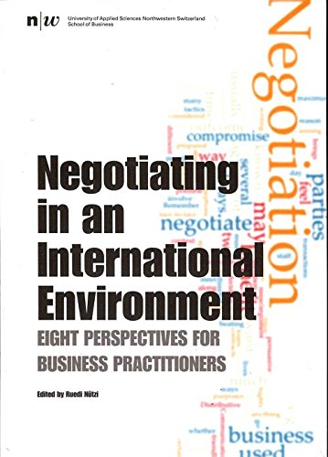 Negotiating in an International Environment: Eight Perspectives for Business Practitioners Law