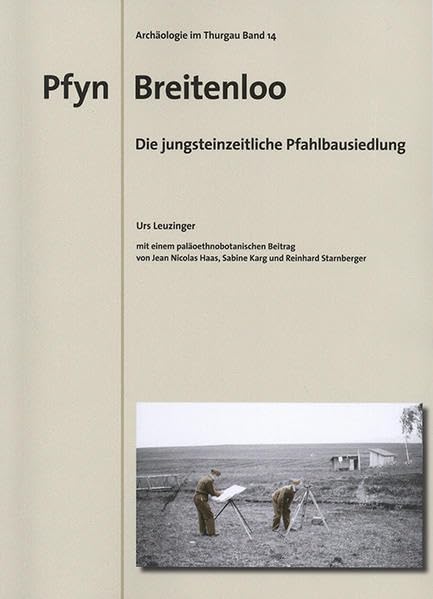 Pfyn Breitenloo - Die jungsteinzeitliche Pfahlbausiedlung (Archäologie im Thurgau) Natural Sciences