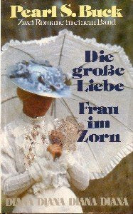 Die große Liebe / Frau im Zorn. Zwei Romane in einem Band Books