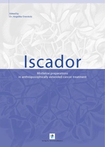 Iscador Mistletoe preparations in anthroposophically extended cancer treatment Medicine