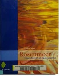 Rosenmeer: Eingeschlossen im eigenen Körper Contemporary literature