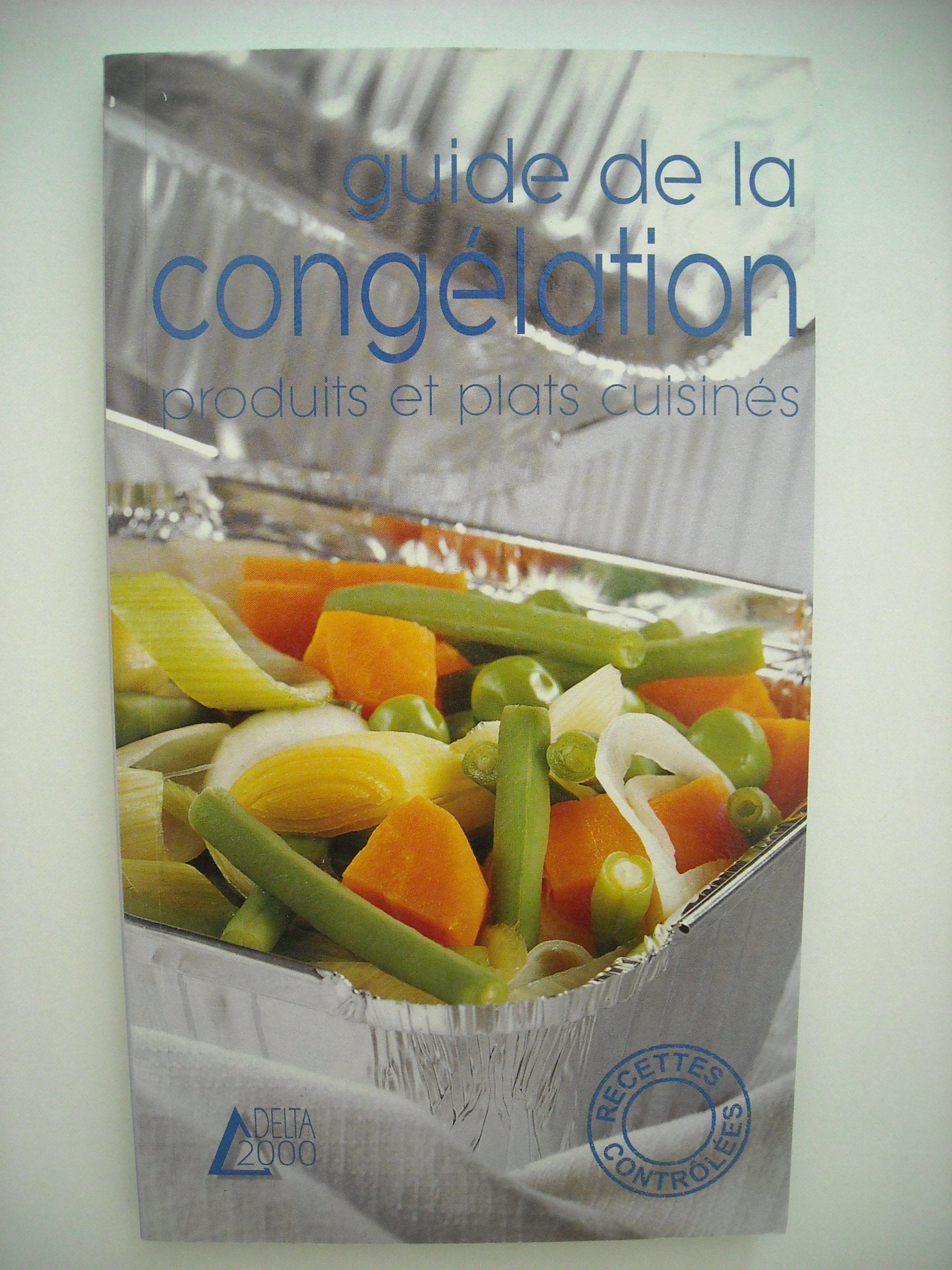 Guide de la congélation: Produits et plats cuisinés Books