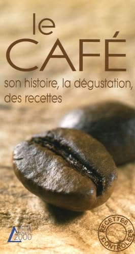 Le café: Son histoire, la dégustation, des recettes Books