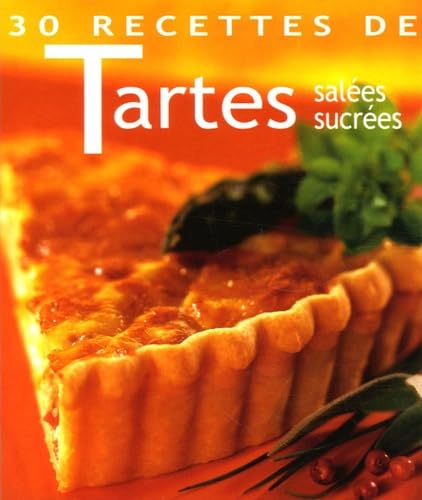 30 Recettes de Tartes: Salées, sucrées Books