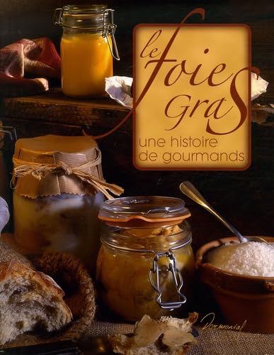 Le foie gras: Une histoire de gourmands book