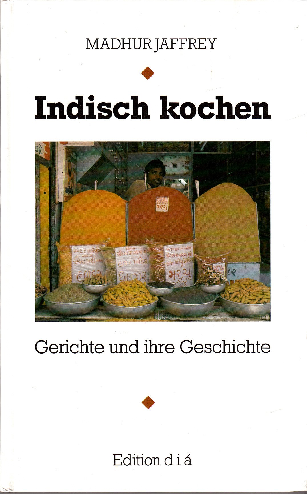 Indisch kochen. Gerichte und ihre Geschichte Cooking & Enjoying