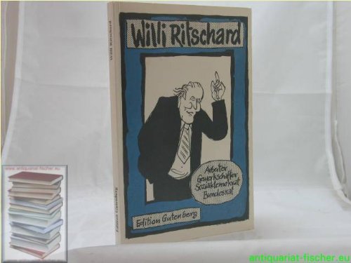 Willi Ritschard : Arbeiter, Gewerkschafter, Sozialdemokrat, Bundesrat. Books